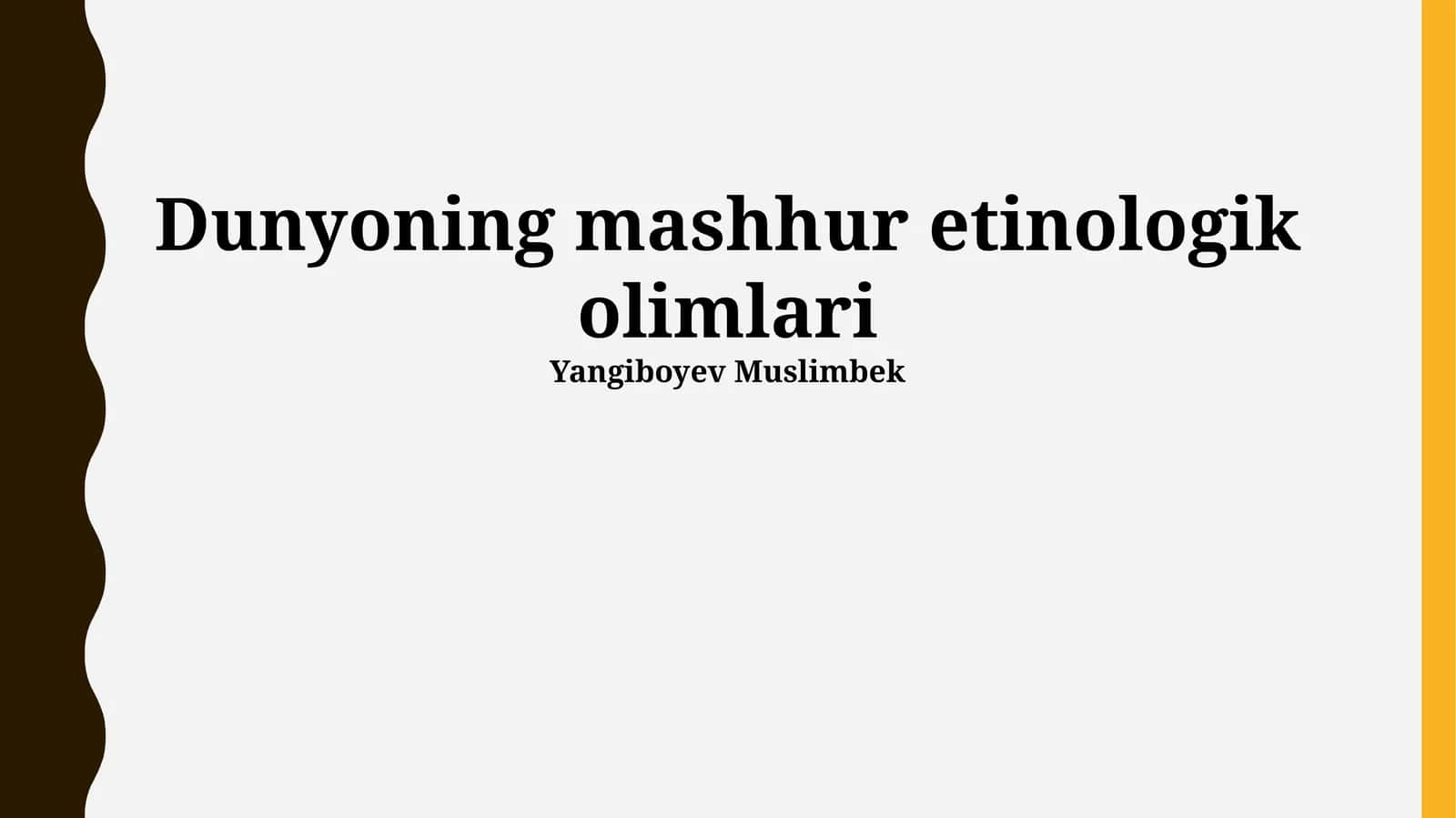 Dunyoning mashhur etnologik olimlari 1