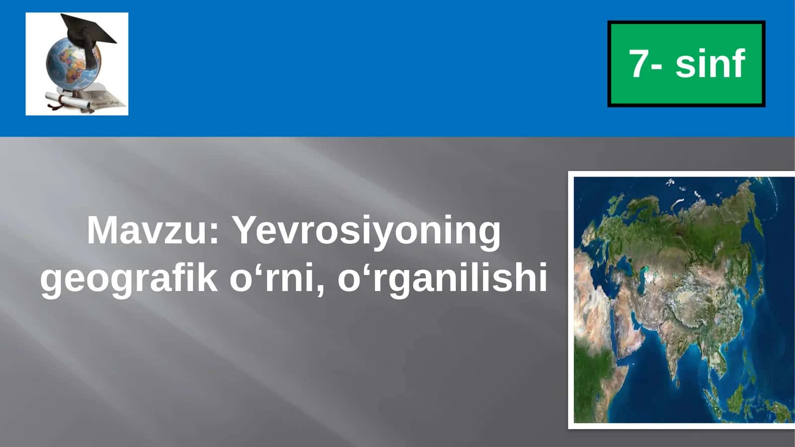 Yevrosiyoning geografiko o‘rni, o‘rganilishi 1