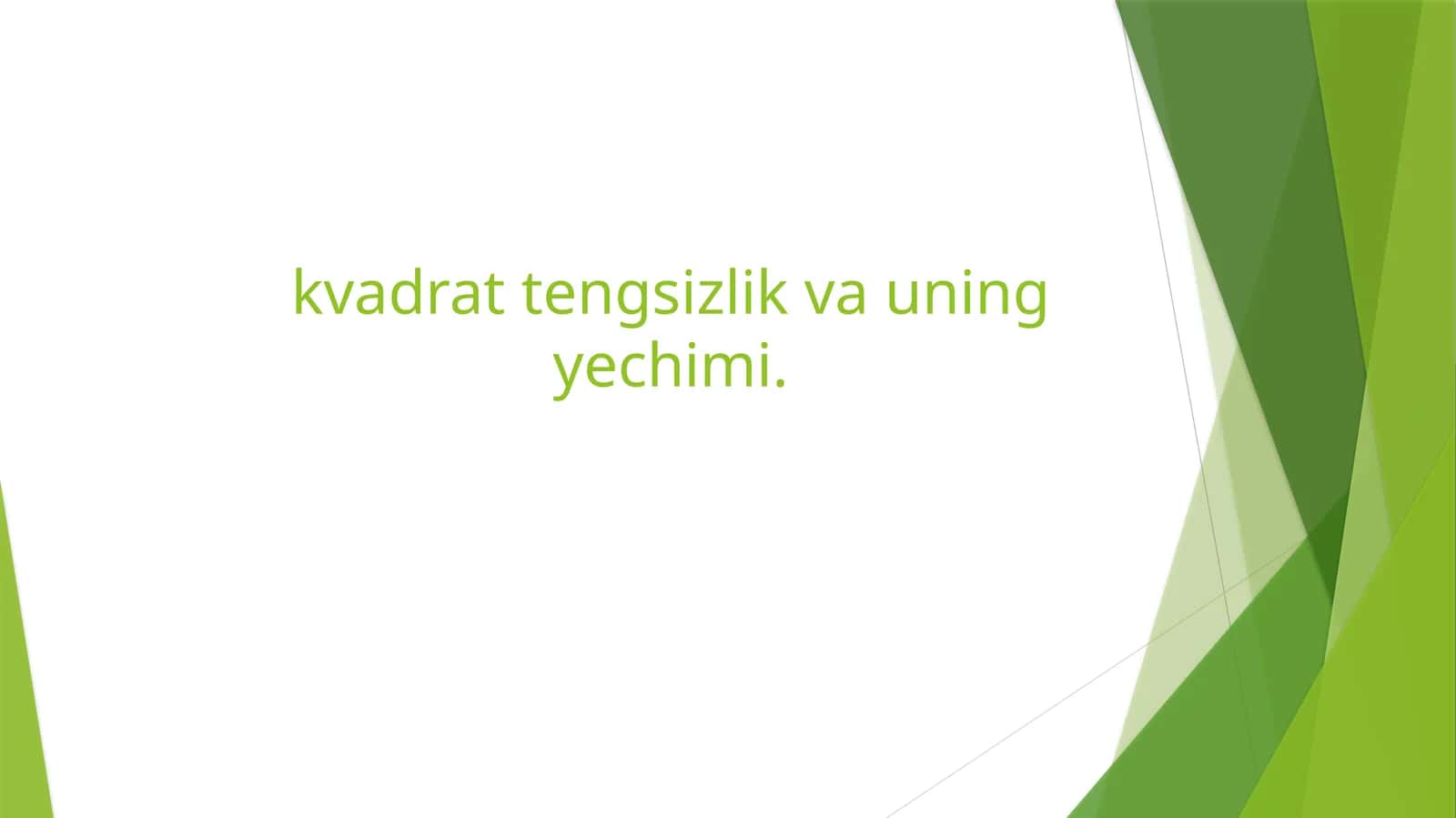 kvadrat tengsizlik va uning yechimi 1