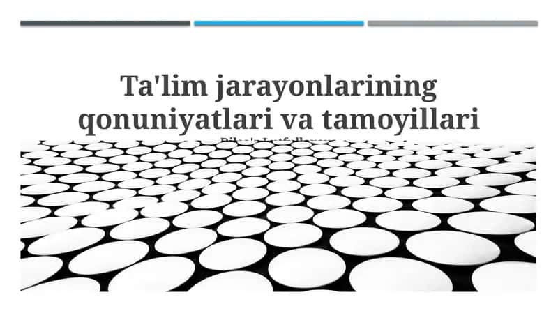 Ta'lim jarayonlarining qonuniyatlari va tamoyillari 1