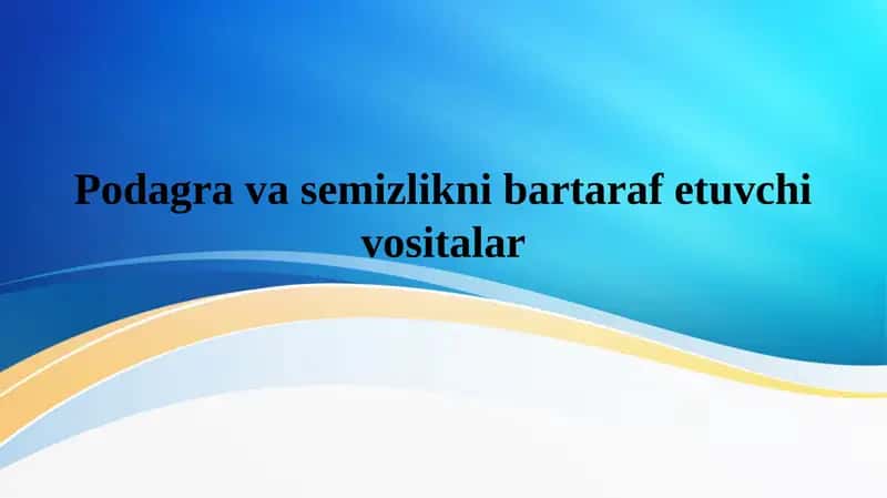 Podagra va semizlikni bartaraf etuvchi vositalar 1