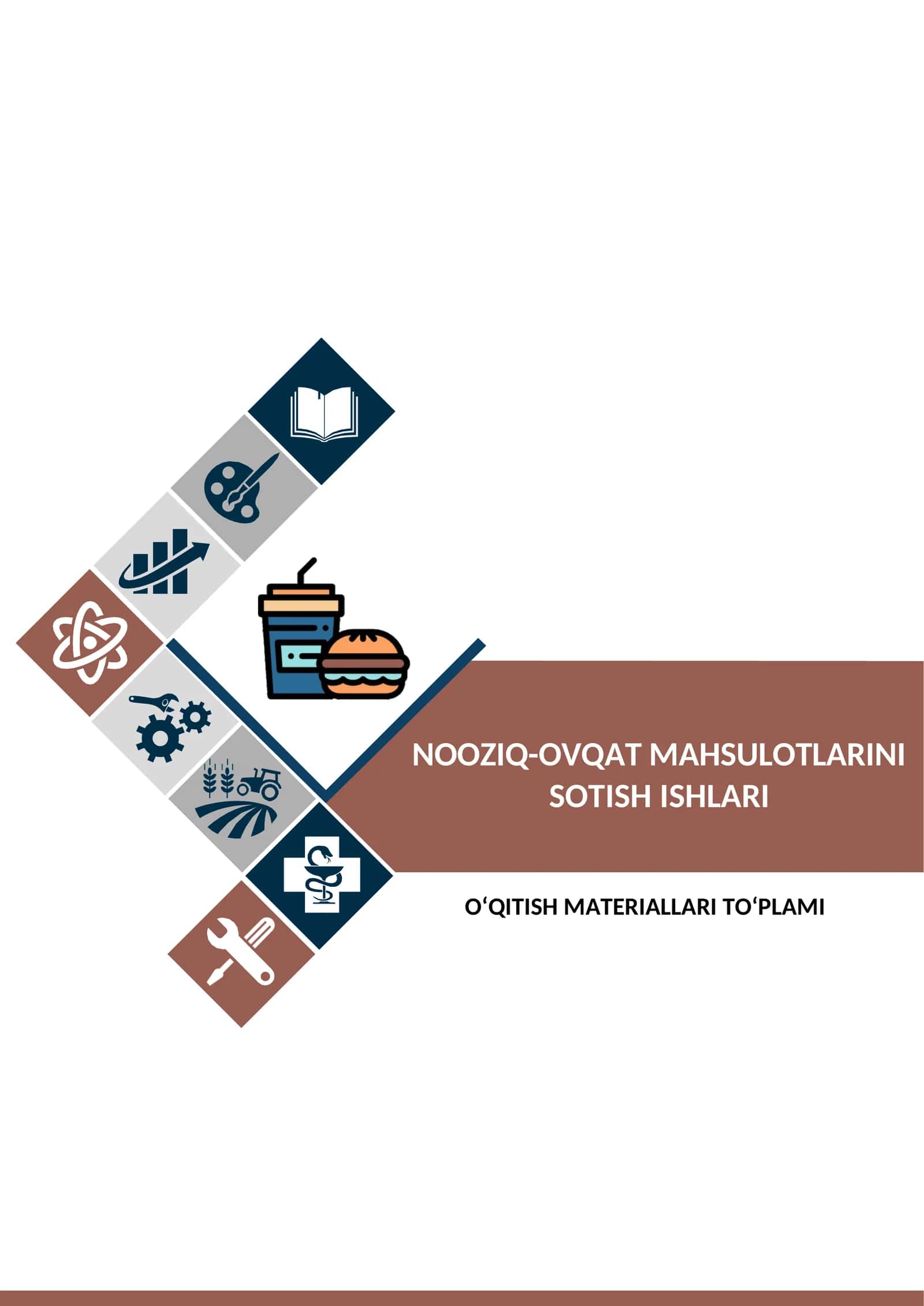 Nooziq-ovqat mahsulotlarini sotish ishlari O‘QUV AMALIYOTI BO‘YICHA O‘QITISH MATERIALLARI 1