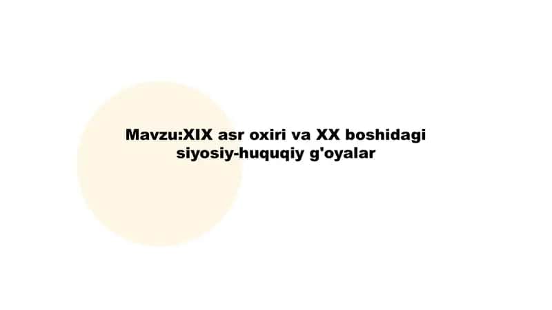 XIX asr oxiri va XX boshidagi siyosiy-huquqiy g'oyalar 1