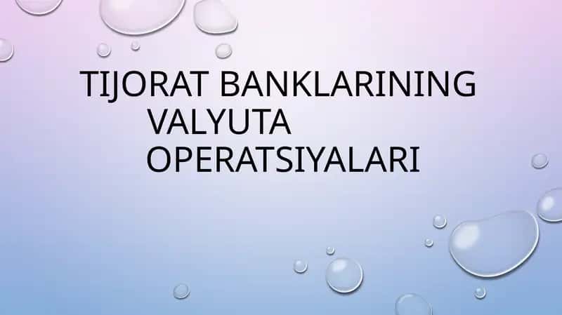 Tijoratbanklarining valyuta operatsiyalari 1