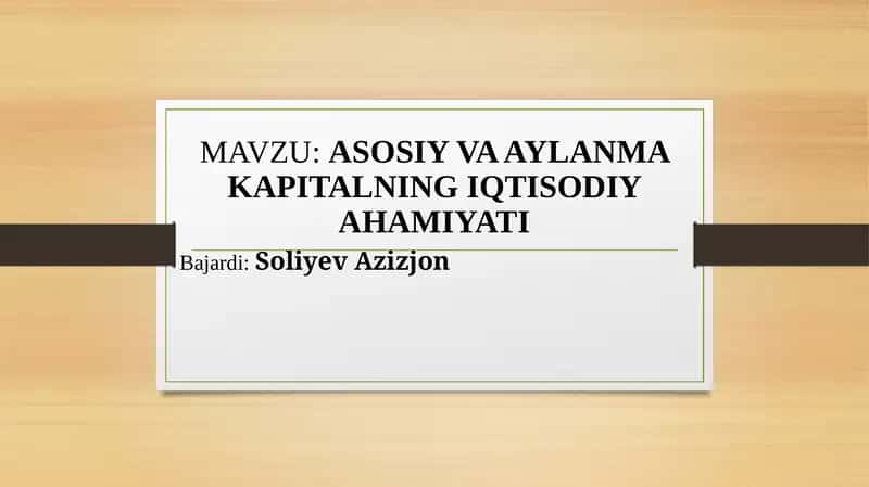 ASOSIY VA AYLANMA KAPITALNING IQTISODIY AHAMIYATI 1