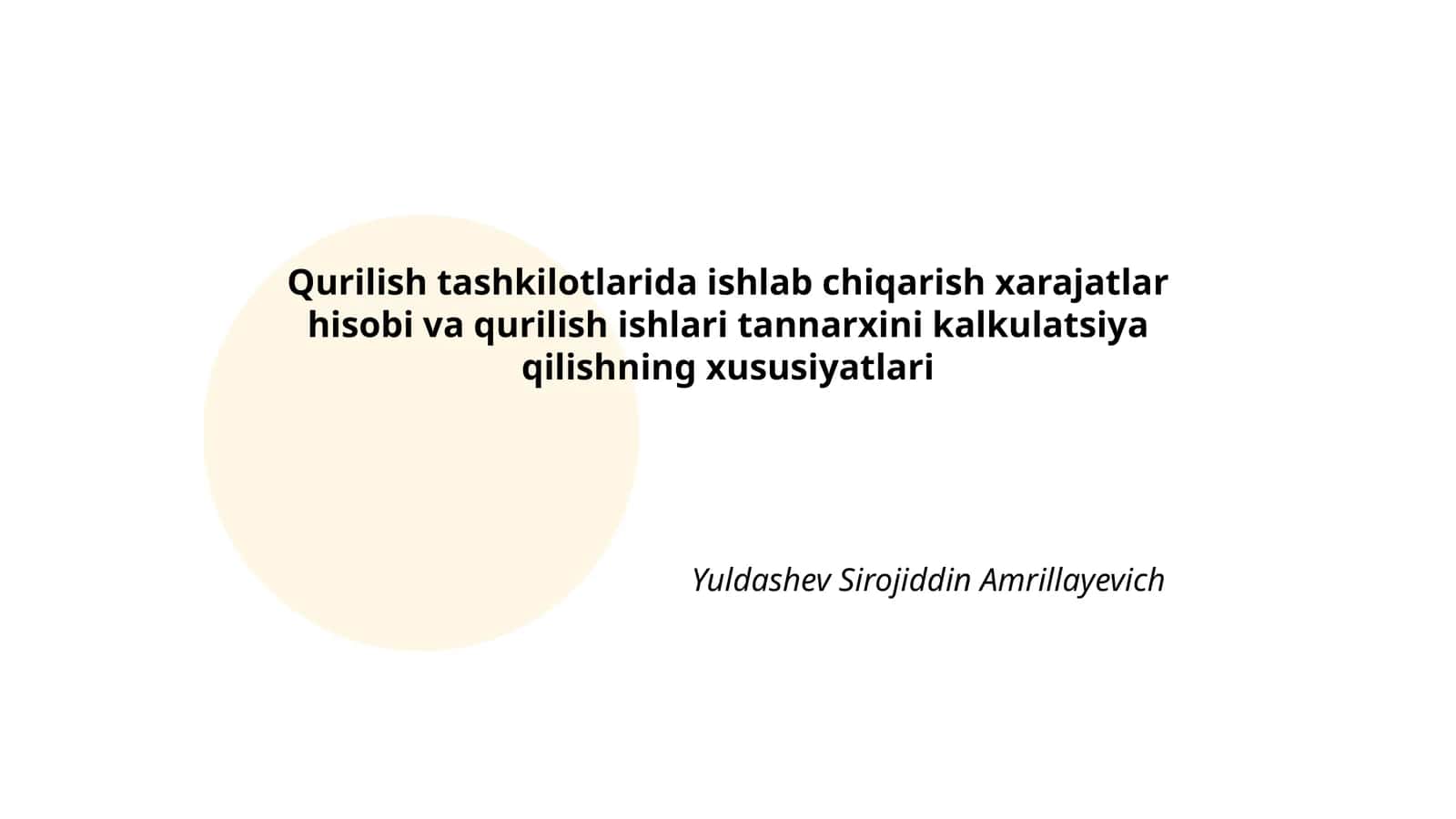 Qurilish tashkilotlarida ishlab chiqarish xarajatlar hisobi va qurilish ishlari tannarxini kalkulatsiya qilishning xususiyatlari 1