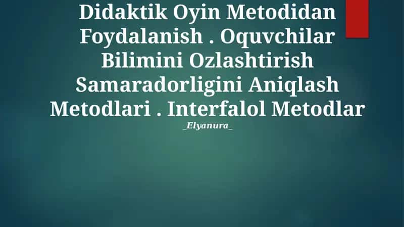 Oqitishni Tashkil Qilishda Didaktik Oyin Metodidan Foydalanish 1