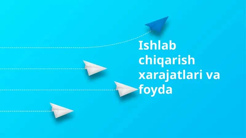Ishlab chiqarish xarajatlari va foyda 1