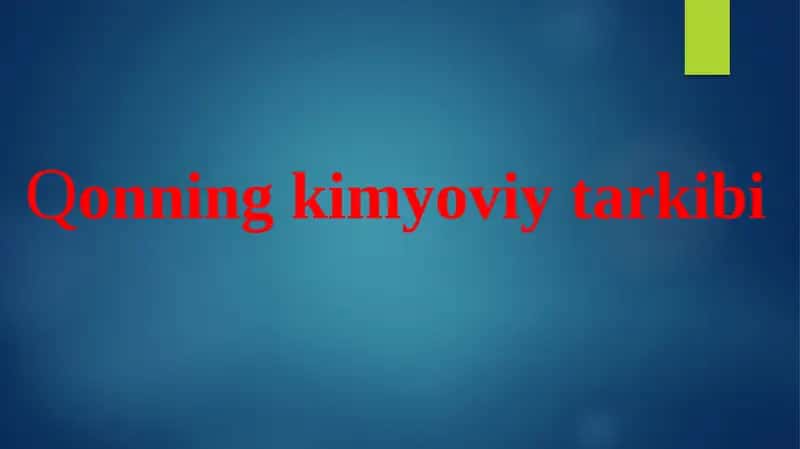 Qonning kimyoviy tarkibi 1
