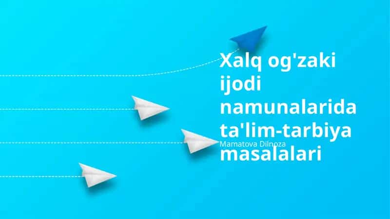 Xalq og'zaki ijodi namunalarida ta'lim-tarbiya masalalari 1