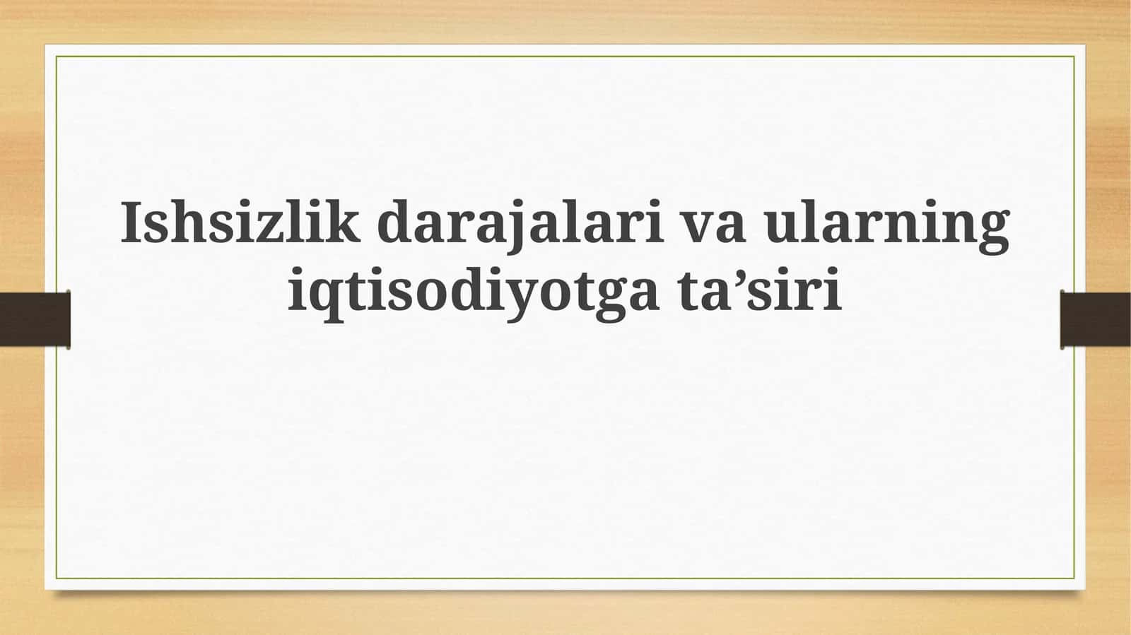 Ishsizlik darajalari va ularning iqtisodiyotga ta’siri 1