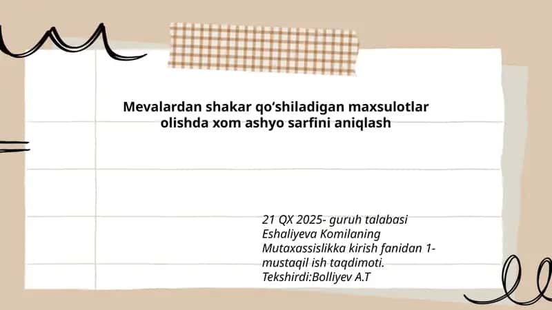 Mevalardan shakar qoʻshiladigan maxsulotlar olishda xom ashyo sarfini aniqlash 1