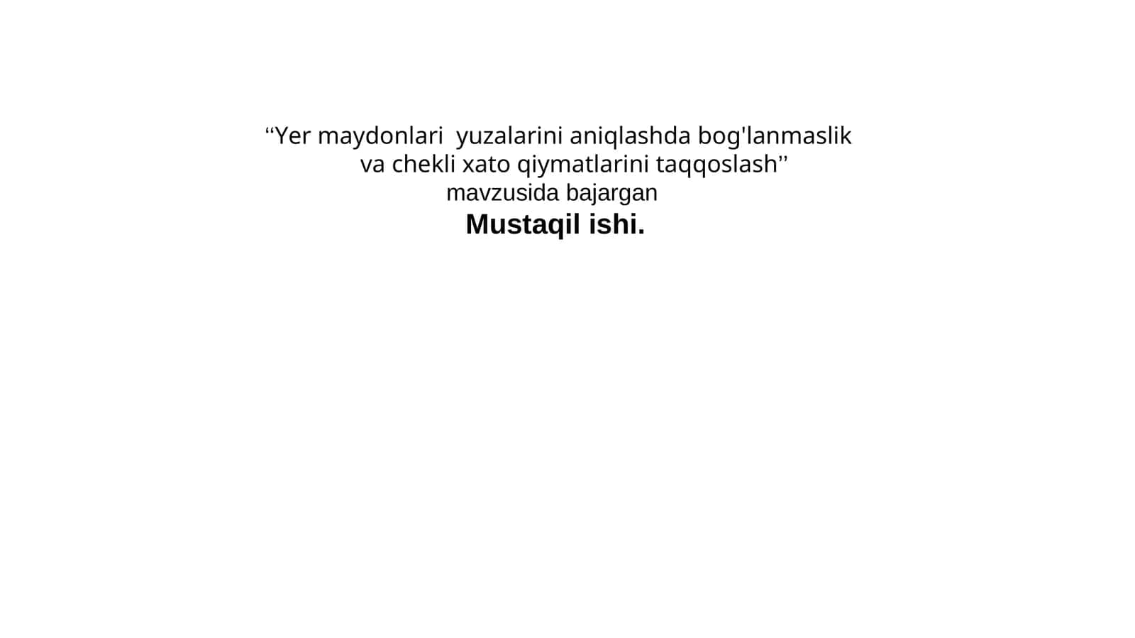 Yer maydonlari  yuzalarini aniqlashda bog'lanmaslik va chekli xato qiymatlarini taqqoslash 1