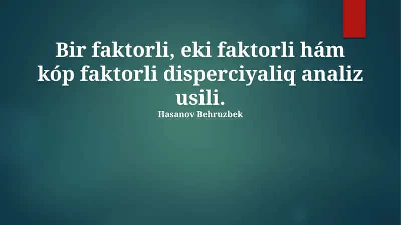 Bir faktorli, eki faktorli hám kóp faktorli disperciyaliq analiz usili 1