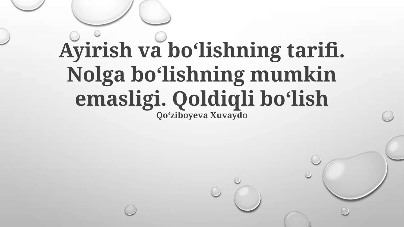Ayirish va boʻlishning tarifi. Nolga boʻlishning mumkin emasligi. Qoldiqli boʻlish 1