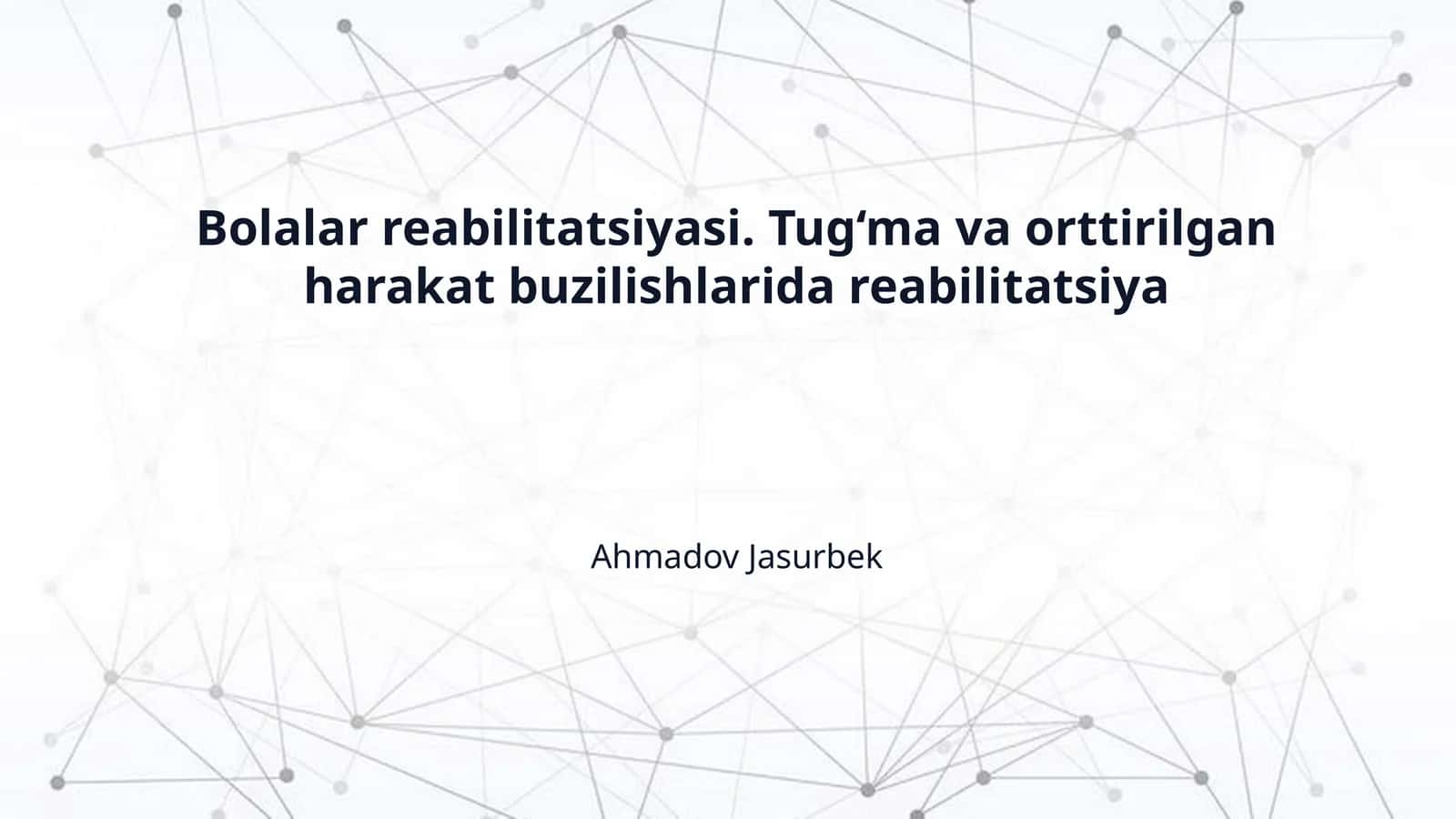 Bolalar reabilitatsiyasi. Tug‘ma va orttirilgan harakat buzilishlarida reabilitatsiya 1