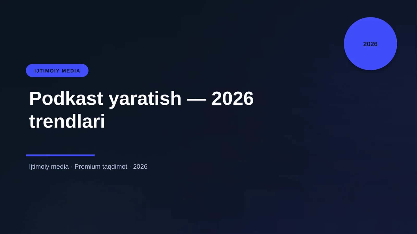 Podkast yaratish — 2026 trendlari 1