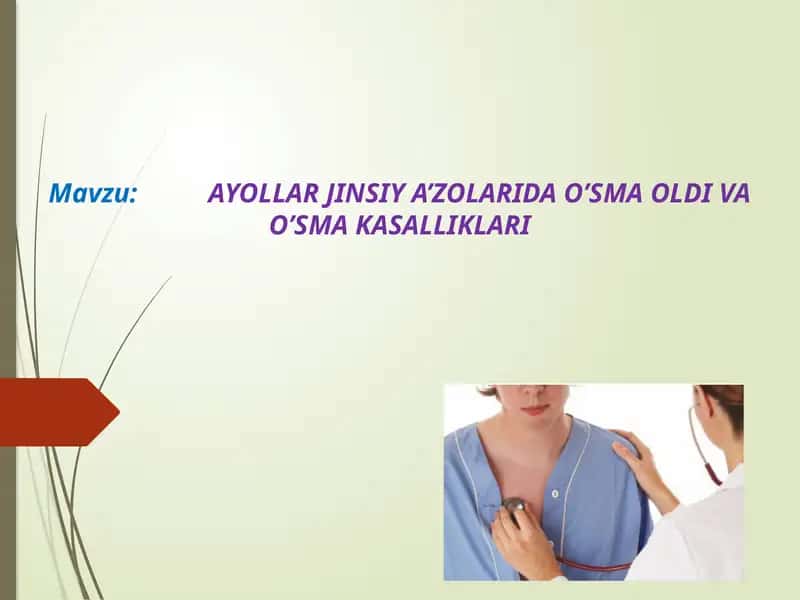 AYOLLAR JINSIY A’ZOLARIDA O’SMA OLDI VA O’SMA KASALLIKLARI 1