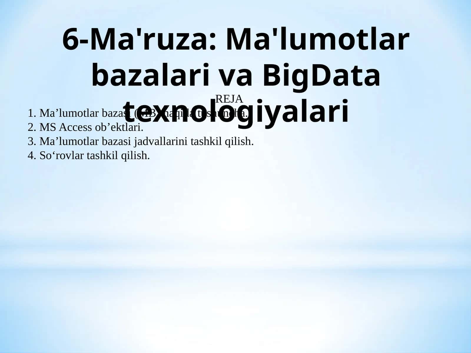 6-Ma'ruza: Ma'lumotlar bazalari va BigData texnologiyalari 1