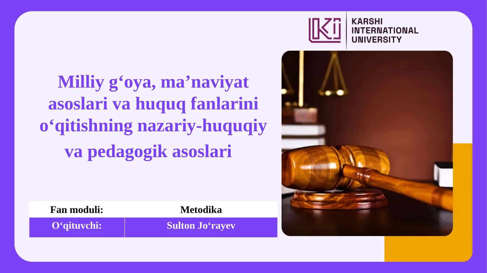 Milliy g‘oya, ma’naviyat asoslari va huquq fanlarini o‘qitishning nazariy-huquqiy va pedagogik asoslari 1