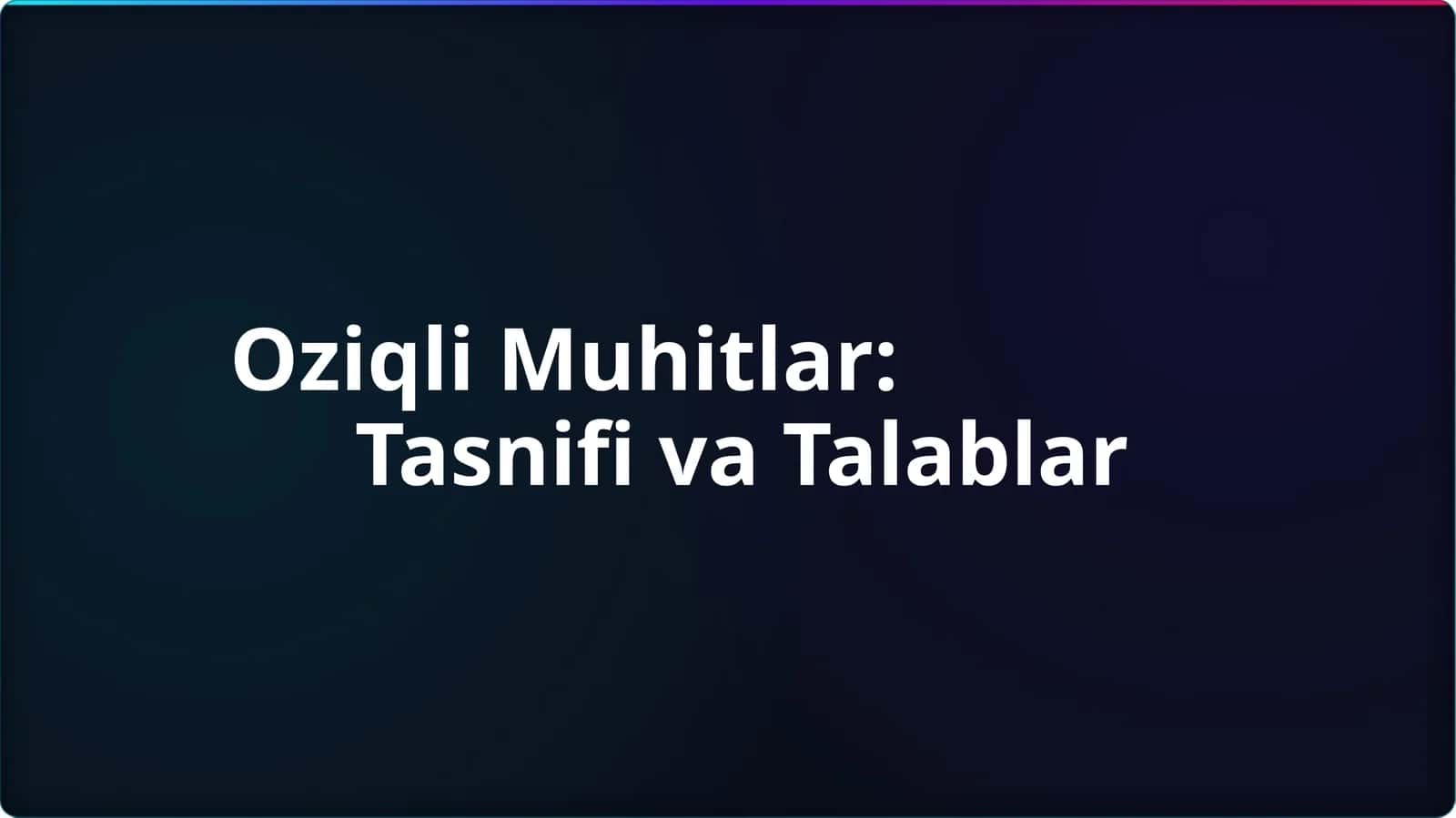 Oziqli muhitlar tasnifi va talablar 1
