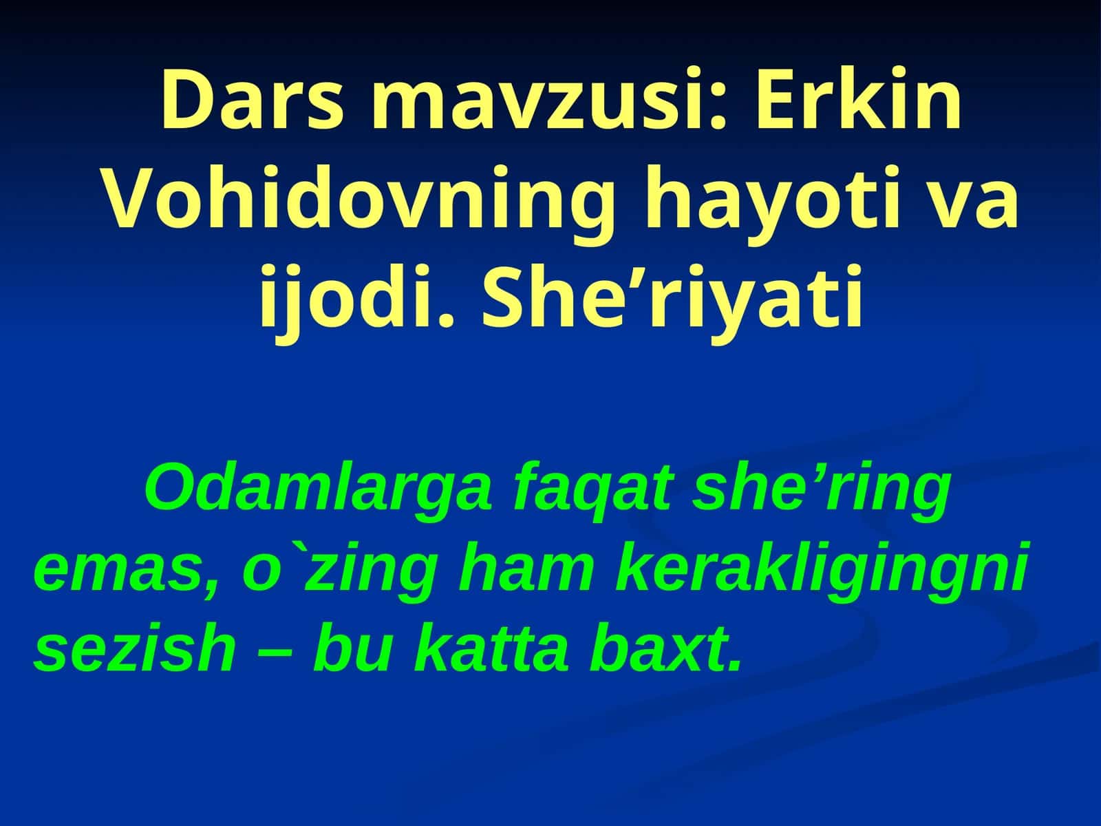 Erkin Vohidovning hayoti va ijodi. She’riyati 1
