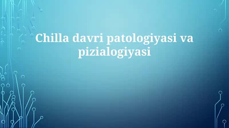 Chilladavripatologiyasi va pizialogiyasi 1