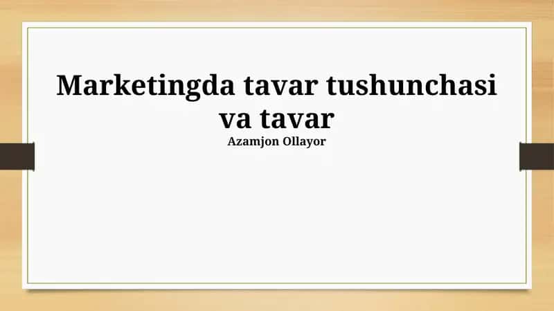 Marketingda tavar tushunchasi va tavar 1