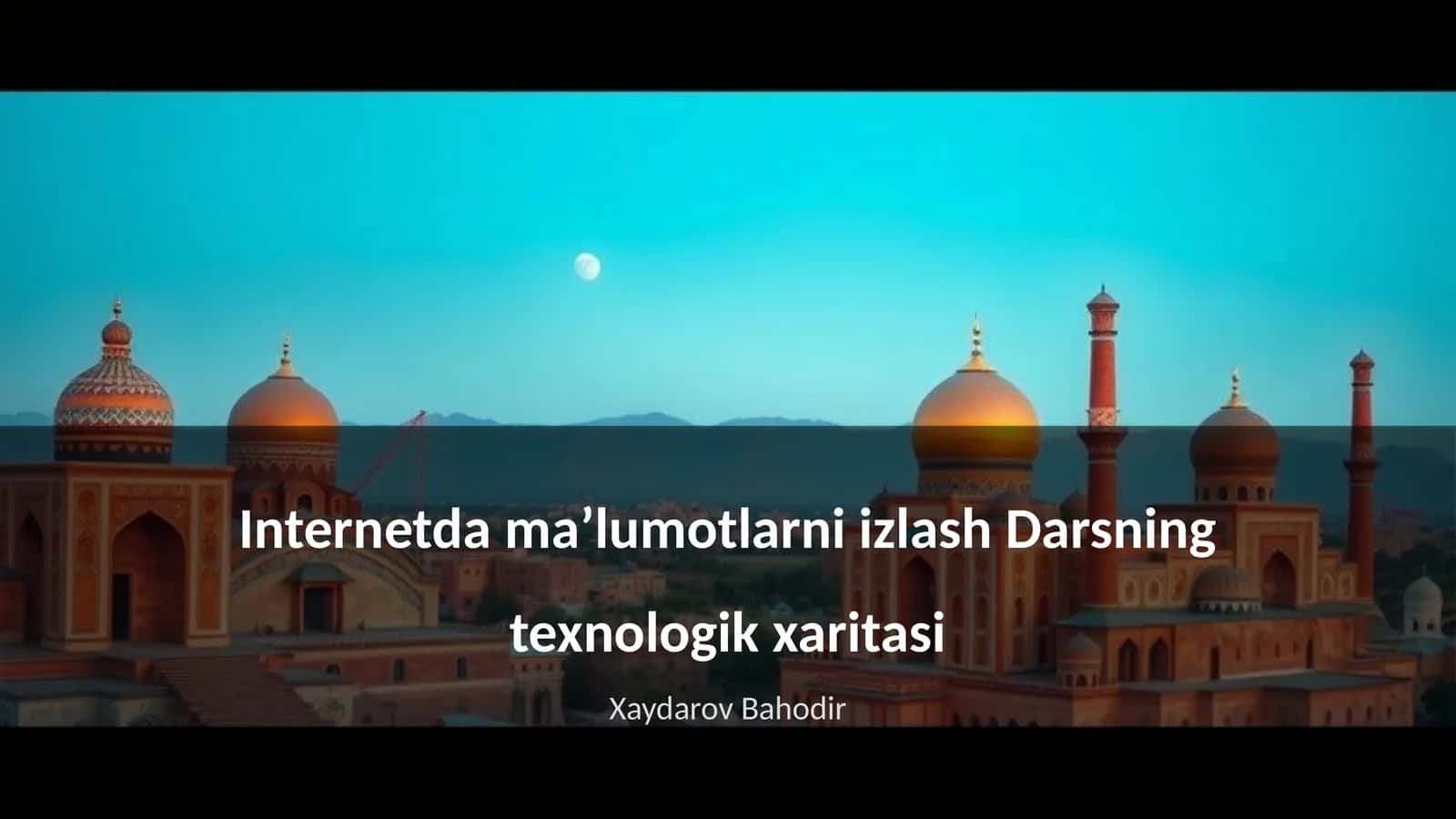 Internetda ma’lumotlarni izlash Darsning texnologik xaritasi 1