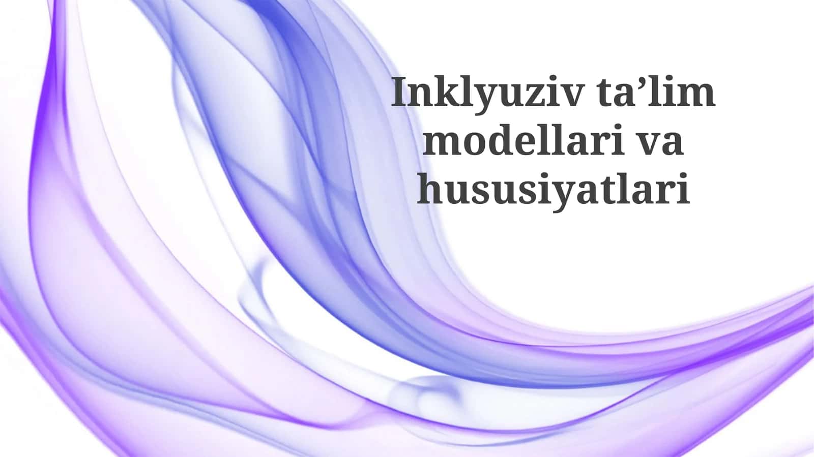 Inklyuziv ta'lim modellarivahususiyatlari 1