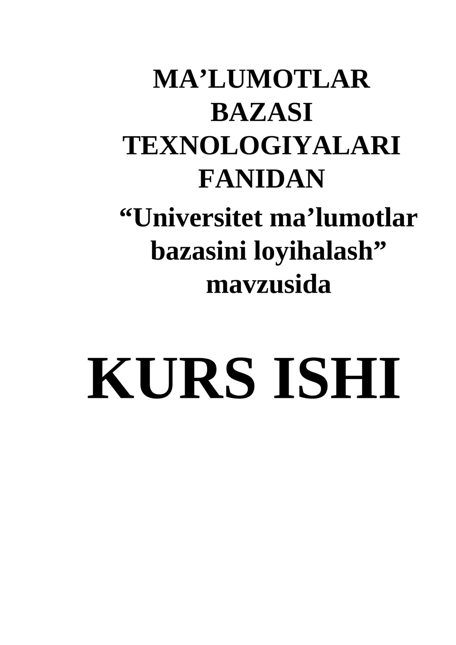 Ma’lumotlar bazasi texnologiyalari fanidan “Universitet ma’lumotlar bazasini loyihalash” 1
