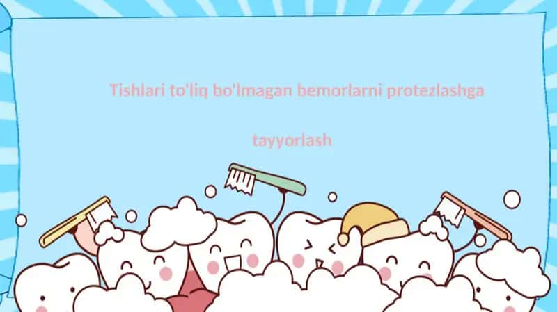 Tishlari to'liq bo'lmagan bemorlarni protezlashga tayyorlash 1