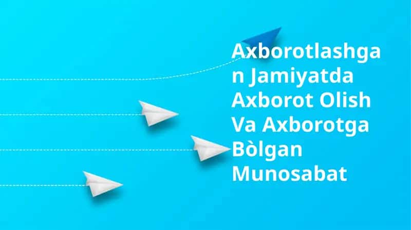 Axborotlashgan Jamiyatda Axborot Olish Va Axborotga Bòlgan Munosabat 1