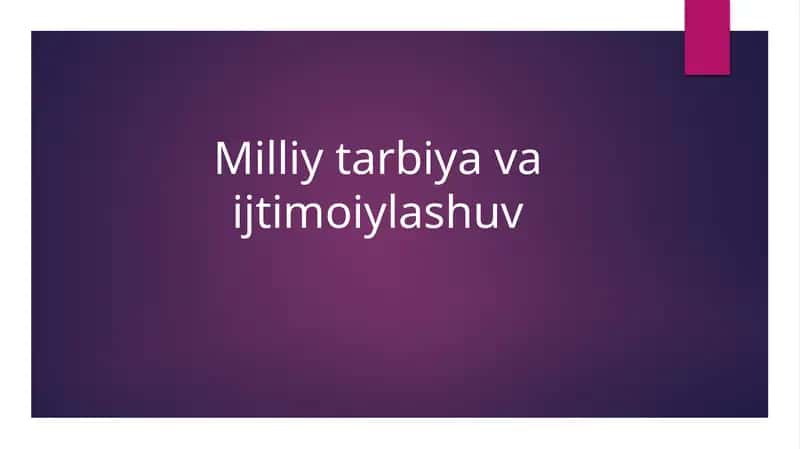 Milliy tarbiya va ijtimoiylashuv 1