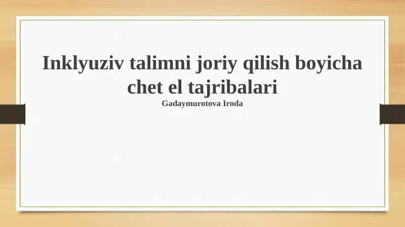 Inklyuziv talimni joriy qilish boyicha chet el tajribalari 1