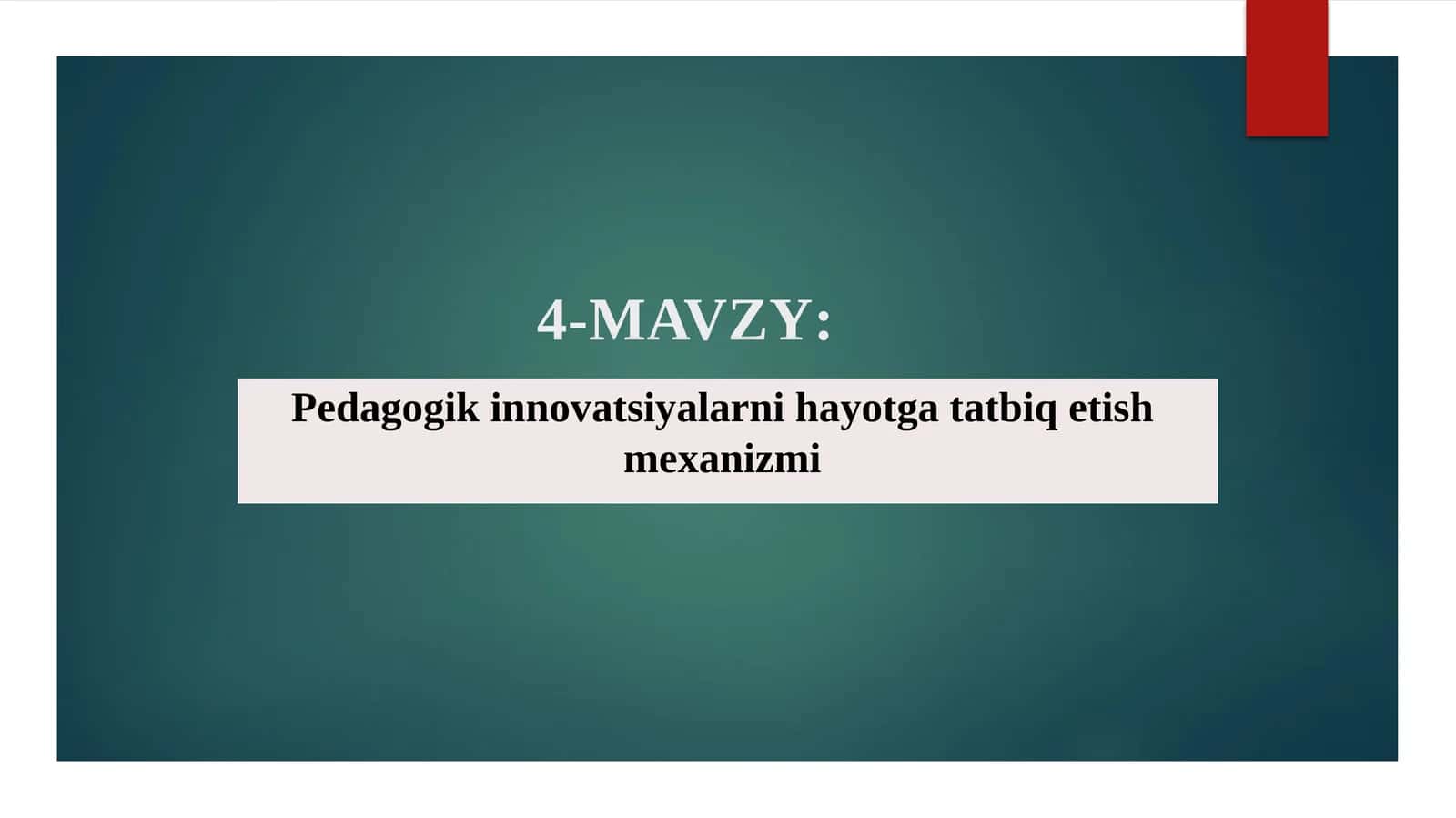 Pedagogik innovatsiyalarni hayotga tatbiq etish mexanizmi 1