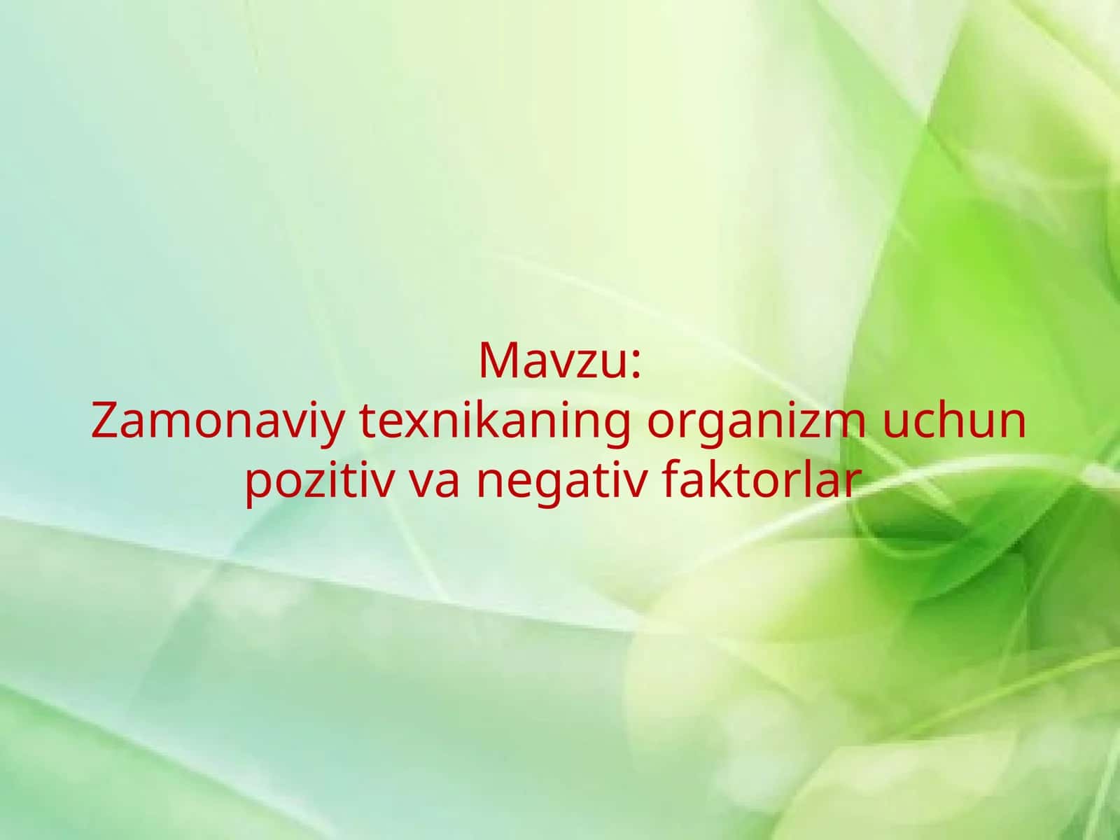 Zamonaviy texnikaning organizm uchun pozitiv va negativ tasiri 1