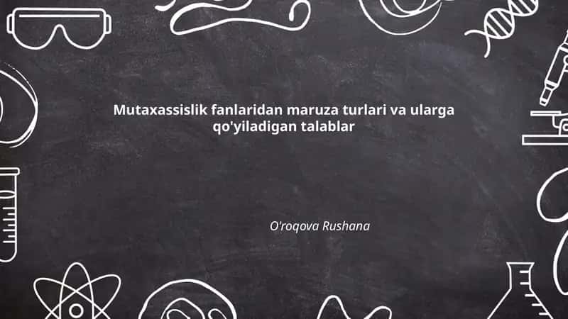 Mutaxassislik fanlaridan maruza turlari va ularga qo'yiladigan talablar 1