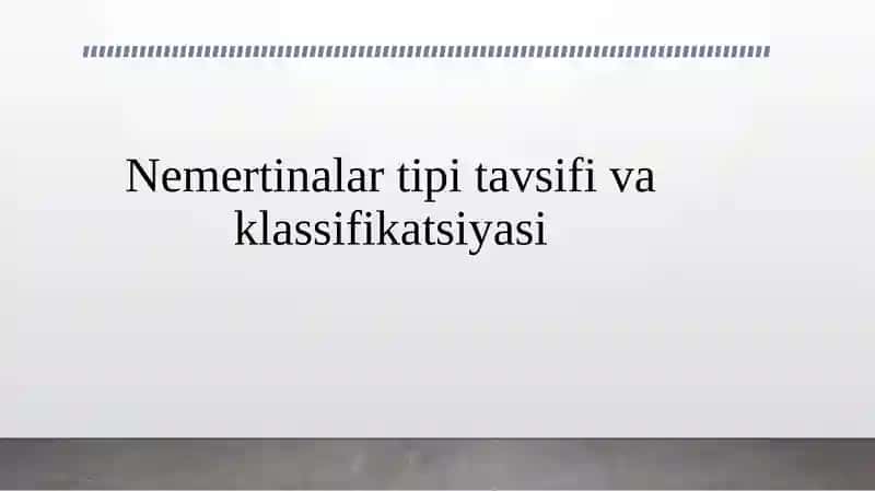 Nemertinalar tipi tavsifi va klassifikatsiyasi