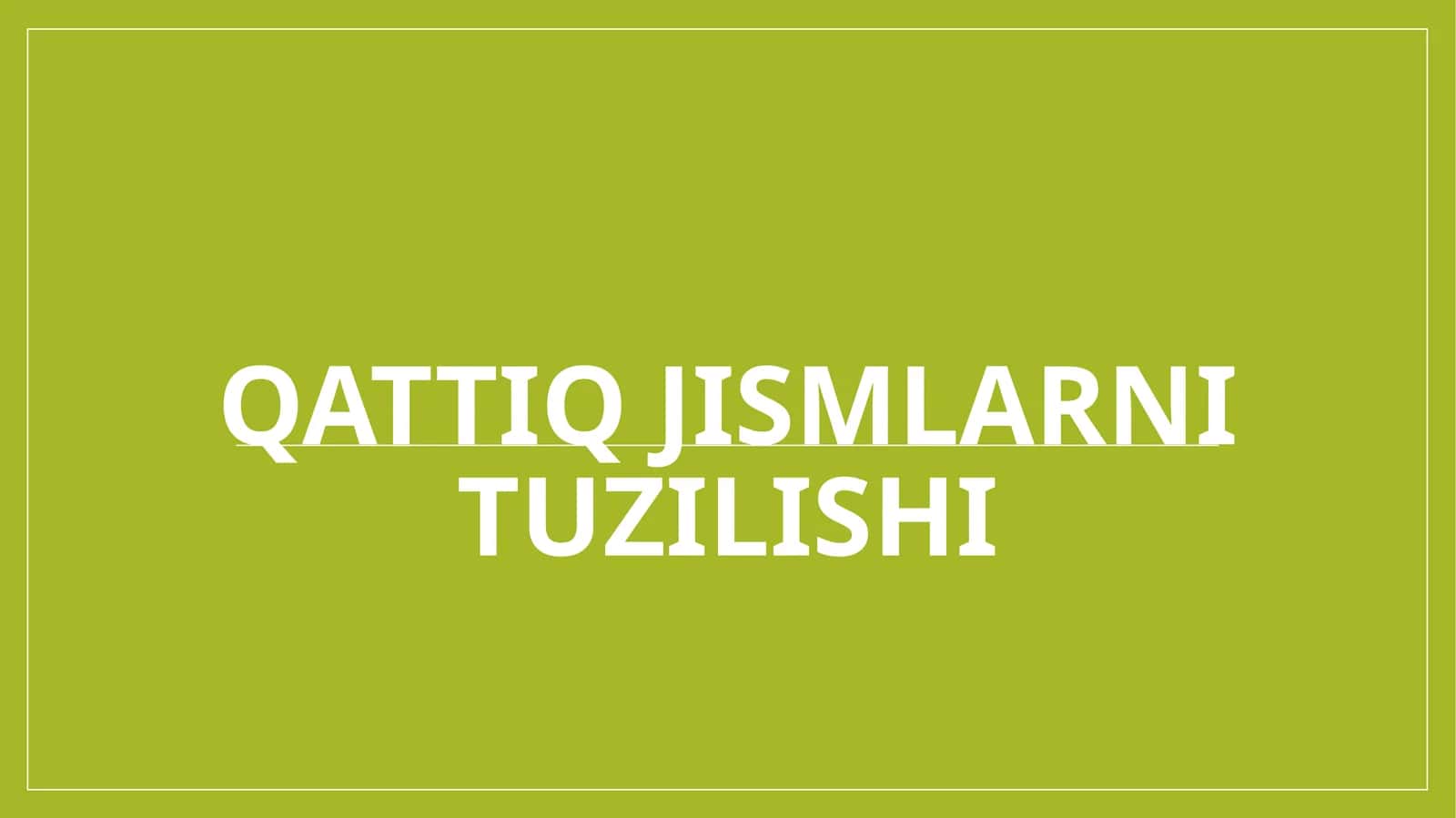 qattiq jismlarni tuzilishi 1