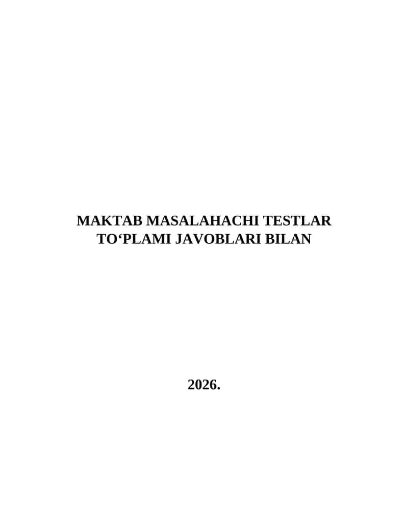MAKTAB MASALAHACHI TESTLAR TOʻPLAMI JAVOBLARI BILAN 2026 1