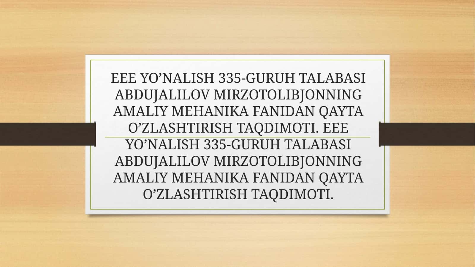 EEE YO’NALISH 335-GURUH TALABASI ABDUJALILOV MIRZOTOLIBJONNING AMALIY MEHANIKA FANIDAN QAYTA O’ZLASHTIRISH TAQDIMOTI 1