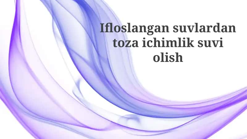 Ifloslangan suvlardan toza ichimlik suvi olish 1
