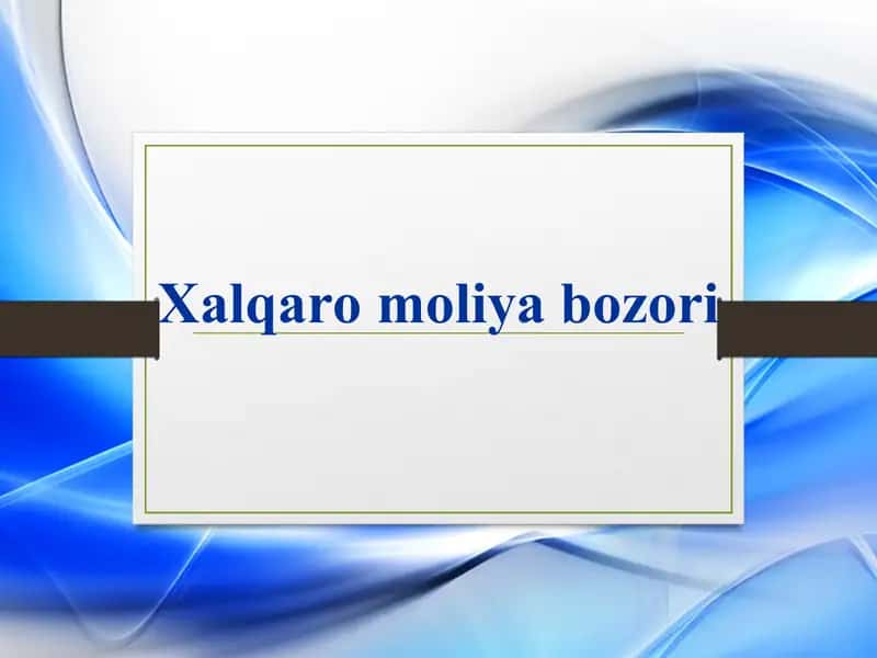 Xalqaro moliya bozori 1