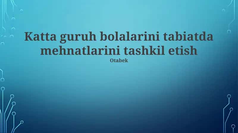 Katta guruh bolalarini tabiatda mehnatlarini tashkil etish 1