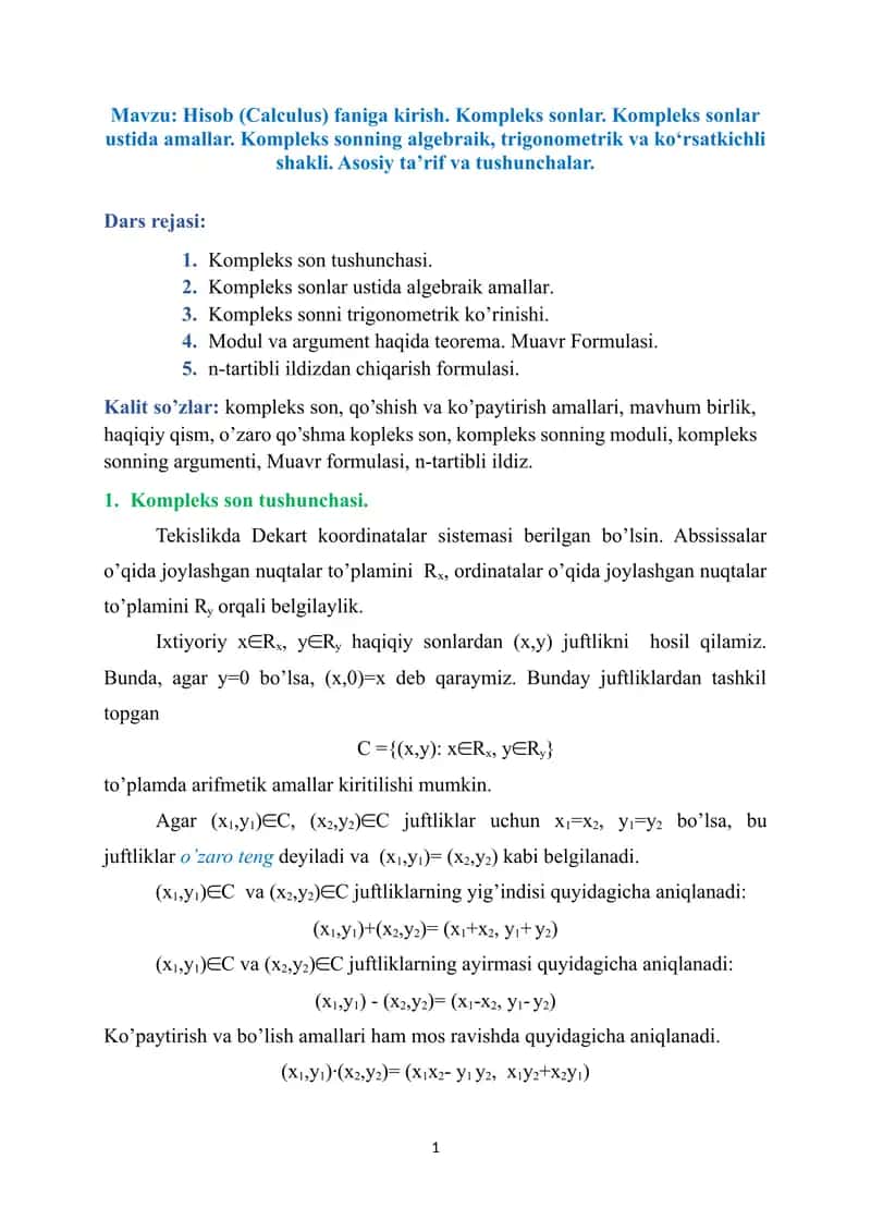 Hisob (Calculus) faniga kirish. Kompleks sonlar. Kompleks sonlar ustida amallar. Kompleks sonning algebraik, trigonometrik va ko‘rsatkichli shakli. Asosiy ta’rif va tushunchalar. 1