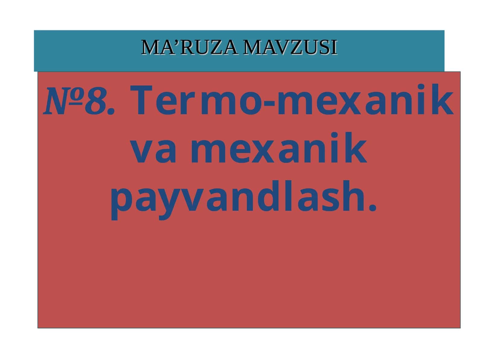 Termo-mexanik va mexanik payvandlash 1