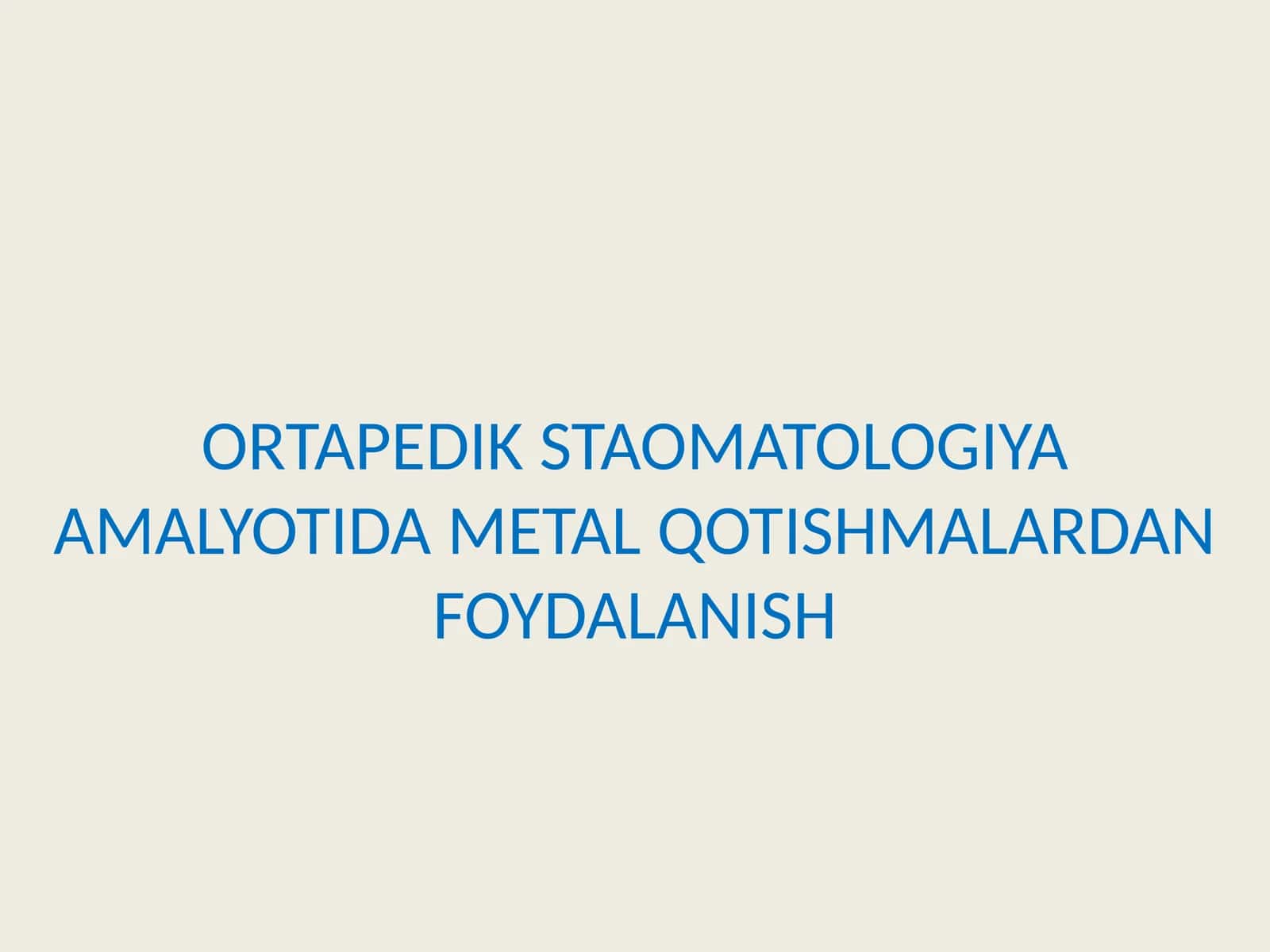ORTAPEDIK STAOMATOLOGIYA AMALYOTIDA METAL QOTISH MALARDAN FOYDALANISH TISH PRATEZLARI 1