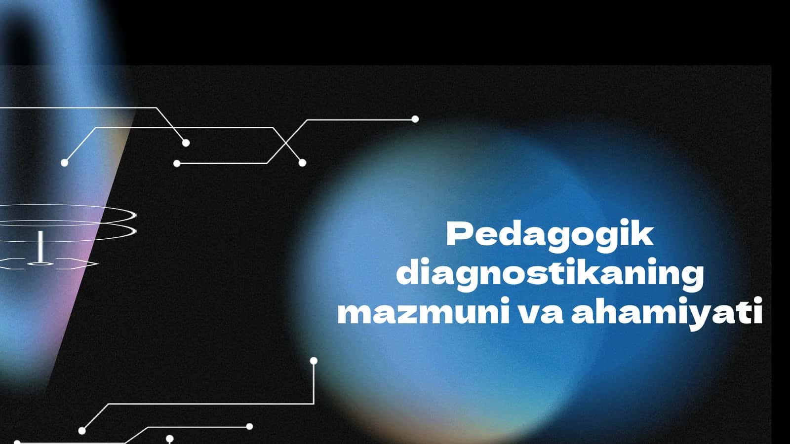 Pedagogik diagnostikaning mazmuni va ahamiyati 1