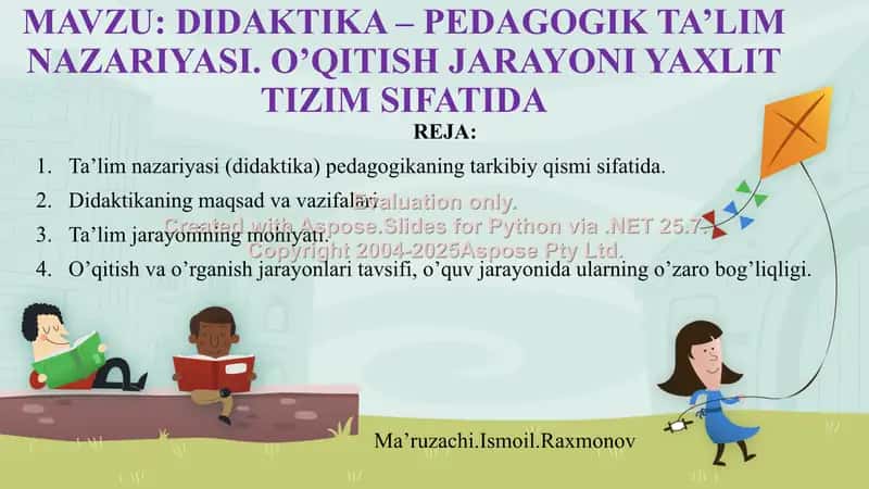 Didaktika – pedagogik ta’lim nazariyasi. O‘qitish jarayoni yaxlit tizim sifatida 1
